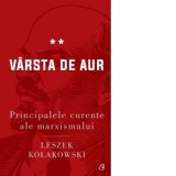 Principalele curente ale marxismului - Volumul II: Varsta de aur (editia a II-a) - Leszek Kolakowski