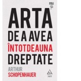 Arta de a avea intotdeauna dreptate - Arthur Schopenhauer, Gabriel H. Decuble