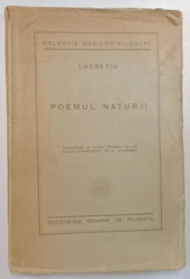 POEMUL NATURII de LUCRETIU , traducere in metru original cu un studiu introductiv de D. MURARASU , 1933 foto