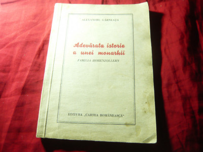 Al. Garneata - Adevarata istorie a unei Monarhii -Fam. Hohenzollern 1949 Cartea foto