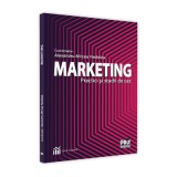 Marketing. Practici si studii de caz - Alexandru-Mircea Nedelea