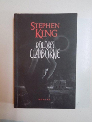 DOLORES CLAIBORNE , EDITIA A III - A de STEPHEN KING , 2014 foto