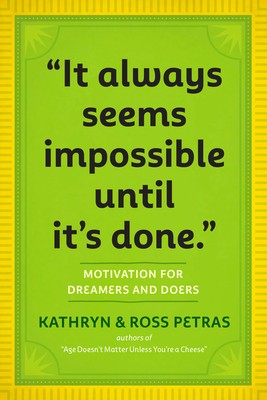 It Always Seems Impossible Until It&amp;#039;s Done: Motivation for Dreamers &amp;amp; Doers foto