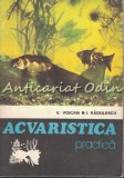 Cumpara ieftin Acvaristica Practica - Vasile Voican, Ion Radulescu