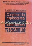 Cumpara ieftin Constructia, Exploatarea Si Intretinerea Tractoarelor - Valentin Nedeff, Gheorgh
