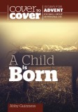 A Child is Born Cover to Cover Advent Study Guide