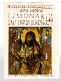 Limonariu sau livada duhovniceasca - Ioan Moshu - Izvoare duhovnicesti - Episcopia Ortodoxa Romana Albs Iulia, 1991