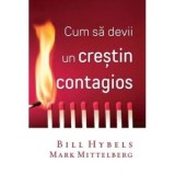 Cum sa devii un crestin contagios - Bill Hybels