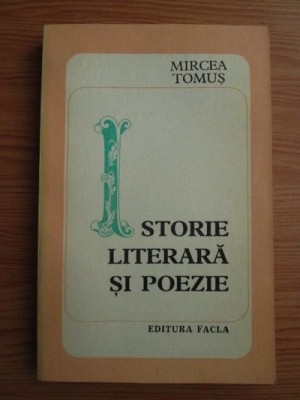 Mircea Tomus - Istorie literara si poezie foto