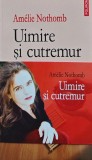 Uimire si Cutremur - Amelie Nothomb - Editura Polirom, 2006, 188 pagini, Coperta Brosata - Roman
