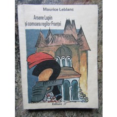 Maurice Leblanc - Arsene Lupin și comoara regilor Franței