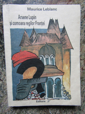 Maurice Leblanc - Arsene Lupin și comoara regilor Franței foto