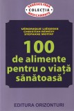 Veronique Liegeois, Christian Remesy, Stephane Mottay - 100 de alimente pentru