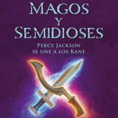 Magos y Semidioses Percy Jackson Se Une a Los Kane/ Demigods & Magicians: Percy and Annabeth Meet the Kanes