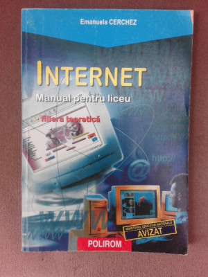Internet, manual pentru liceu, filiera teoretica - Emanuela Cerchez foto
