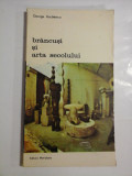 BRANCUSI si arta secolului - George Uscatescu