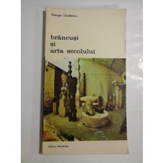 BRANCUSI si arta secolului - George Uscatescu