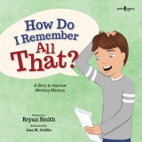 How Do I Remember All That?: A Story to Improve Working Memory