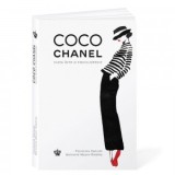Coco Chanel. Viata intr-o enciclopedie - Ines Hristea, Bertrand Meyer-Stabley, Florencia Sanudo
