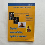 Iuliana Dobrescu - Copilul neascultatot, agitat si neatent