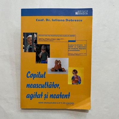 Iuliana Dobrescu - Copilul neascultatot, agitat si neatent foto