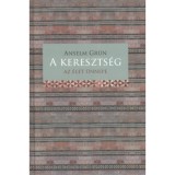 A kereszts&eacute;g - Az &eacute;let &uuml;nnepe - Anselm Gr&uuml;n