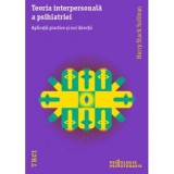 H. S. Sullivan - Teoria interpersonală a psihiatriei. Aplicații și noi direcții, Polirom