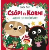 Cs&ouml;pi &eacute;s Kormi - Amikor Elfi bek&ouml;lt&ouml;z&ouml;tt - Cs&ouml;pi &eacute;s Kormi - Amikor Elfi bek&ouml;lt&ouml;z&ouml;tt - Szab&oacute; Zsolt