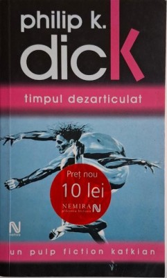 Timpul dezarticulat &amp;ndash; Philip K. Dick foto