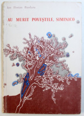 AU MURIT POVESTILE , SIMINICO de ION FLORIAN PANDURU , ilustratii de LIDIA CIOLAC , 1983 foto