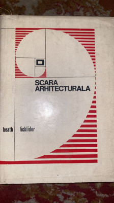 SCARA ARHITECTURALA,HEATH LICKLIDER/EDITURA TEHNICA 1973/ STARE F.BUNA,234pag. foto