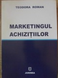 Marketingul Achizitiilor - Teodora Roman, Junimea 2004, Carte Economie, Marketing, 172 pagini