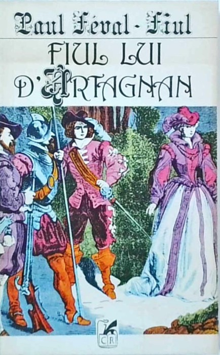 Paul Feval Fiul - Fiul lui D`Artagnan