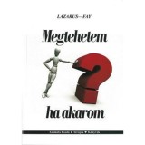 Megtehetem ha akarom - Lazarus