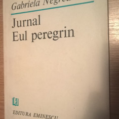 Gabriela Negreanu - Jurnal. Eul peregrin (Editura Eminescu, 1984)