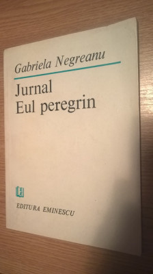 Gabriela Negreanu - Jurnal. Eul peregrin (Editura Eminescu, 1984) foto