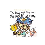 The Boy Who Makes A Million Mistakes: A Story About Growth Mindset for Kids to Boost Confidence, Self-Esteem and Resilience
