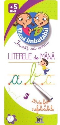 Micul Imbatabil - Invat Sa Scriu Litere De Mana, - Editura DPH foto