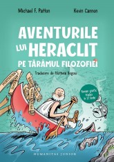 Aventurile Lui Heraclit Pe Taramul Filozofiei, Michael F. Patton - Editura Humanitas