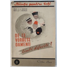 DE CE VORBESC OAMENII LIMBI DIFERITE ? de V.K. NIKOLSKI si N.F. IAKOVLEV , 1948