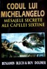 Codul lui Michelangelo. Mesajele secrete ale Capelei Sixtine - Benjamin Blech