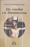 DE VORBA CU DUMNEZEU VOL.2 POSTUL MARE, SAPTAMANA SFANTA, PASTELE-FRANCISCO FERNANDEZ CARVAJAL-220531