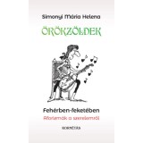 &Ouml;r&ouml;kz&ouml;ldek - Simonyi M&aacute;ria Helena