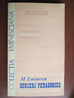 Colectia eminesciana 7- Scrieri pedagogice-M. Eminescu foto