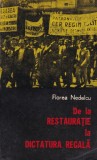 Florea Nedelcu - De la restauratie la Dictatura Regala. Din viata politica a