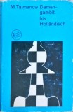 DAMENGAMBIT BIS HOLLANDISCH-MARK TAIMANOW - Carte Germana Sah, Editura SPORTVERLAG BERLIN 1973, Coperta Cartonata