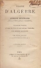 Traite D Algebre - Premiere Partie (Joseph Bertrand, Editie 1889) foto