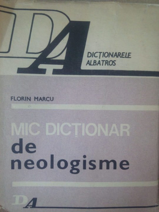 Florin Marcu - Mic dictionar de neologisme (editia 1986)