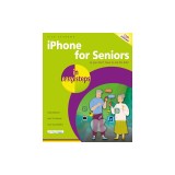iPhone for Seniors in Easy Steps: For All Models of iPhone with IOS 18
