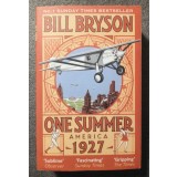 Bill Bryson - One Summer: America 1927 (O vară care a schimbat lumea)